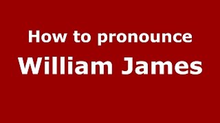 How to pronounce William James