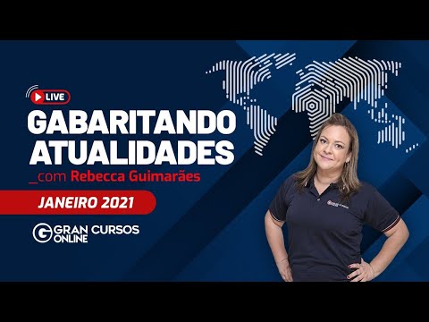 Gabaritando Atualidades - Janeiro 2021 com Prof. Rebecca Guimarães