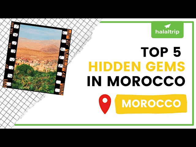 Top 5 Hidden Natural Gems in Morocco