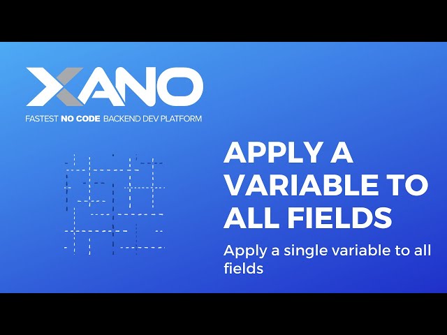 Apply a single variable to all fields