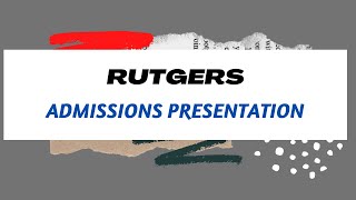 2021 Rutgers Admissions Rep Presentation