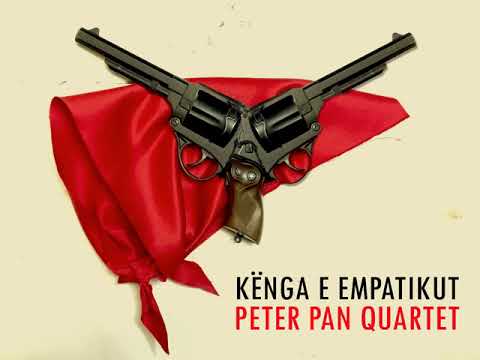 Peter Pan Quartet - Kënga e Empatikut
