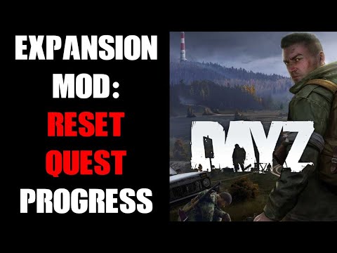 How To Reset / Re-Start Player Quest Progress In DayZ Expansion PC Mod