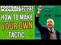 How to Make a Tactic That WORKS! (Works For FM24)