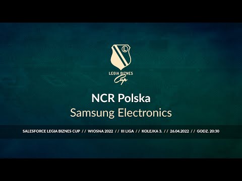 Skrót spotkania NCR Polska - Samsung Electronics ( Legia Biznes Cup Wiosna 2022 )