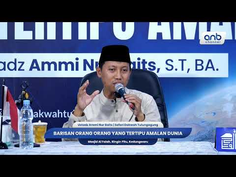 Tertipu Amalan Dunia | Ustadz Ammi Nur Baits