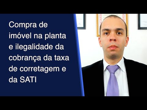 Cobrança abusiva da taxa de corretagem e SATI na compra de imóvel na planta