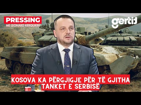 Kosova ka përgjigje për të gjitha tanket e Serbisë | Pressing