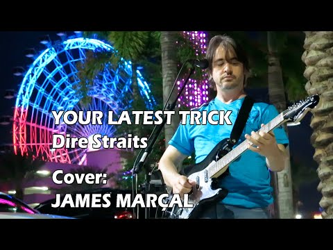 Your Latest Trick (Dire Straits) Cover: James Marçal