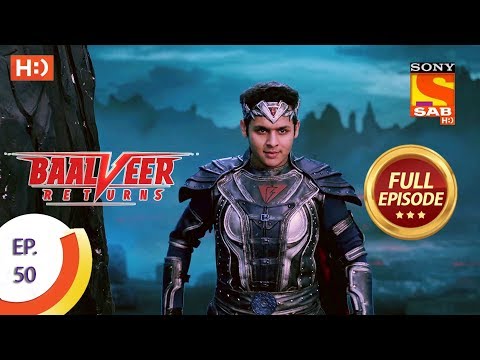 Baalveer Returns - Ep 50 - Full Episode - 18th November, 2019