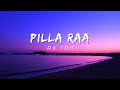 Pilla Raa RX100 Lyrics