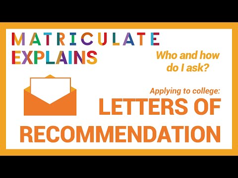 Letters of Recommendation - Who & How to Ask — Matriculate Explains