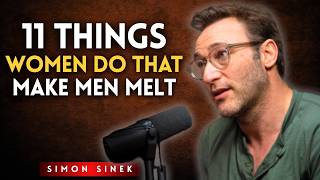 11 THINGS WOMEN DO THAT MAKE MEN MELT... | Simon Sinek Motivation