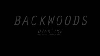 OverTime - Behind The Scenes Of The &quot;Backwoods&quot; Music Video