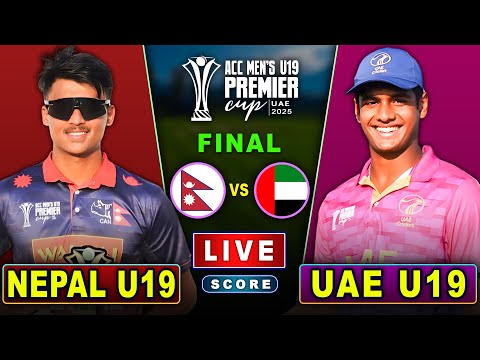 Nepal U19 vs UAE U19, FINAL- Acc Men's U19 Premier Cup, Score & Audio Commentary, Sujan Koinch