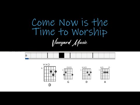 Come, now is the time - Vineyard