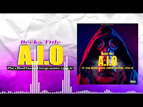 A.I.O - Becka title ft Plm, Blood Gazza,Uswege Master,Jygga Lo
