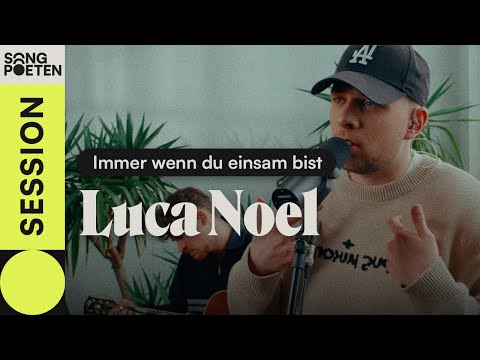 Luca Noel - Immer wenn du einsam bist (Songpoeten Session)