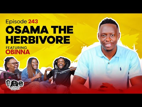 MIC CHEQUE PODCAST | Episode 243 | Osama the herbivore Feat. OBINNA