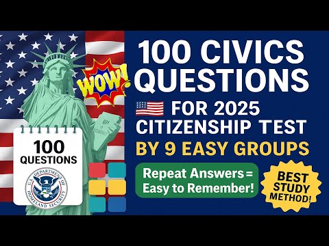 100 Civics Questions 2025 by 9 Groups for the US Citizenship Test with Repeat Answers (Best way)