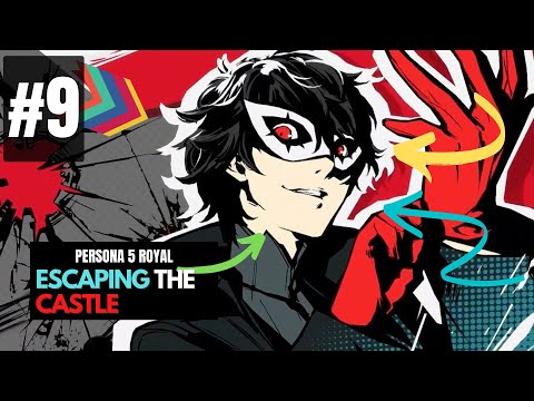 Escaping the Castle | Persona 5 Royal [PT9]