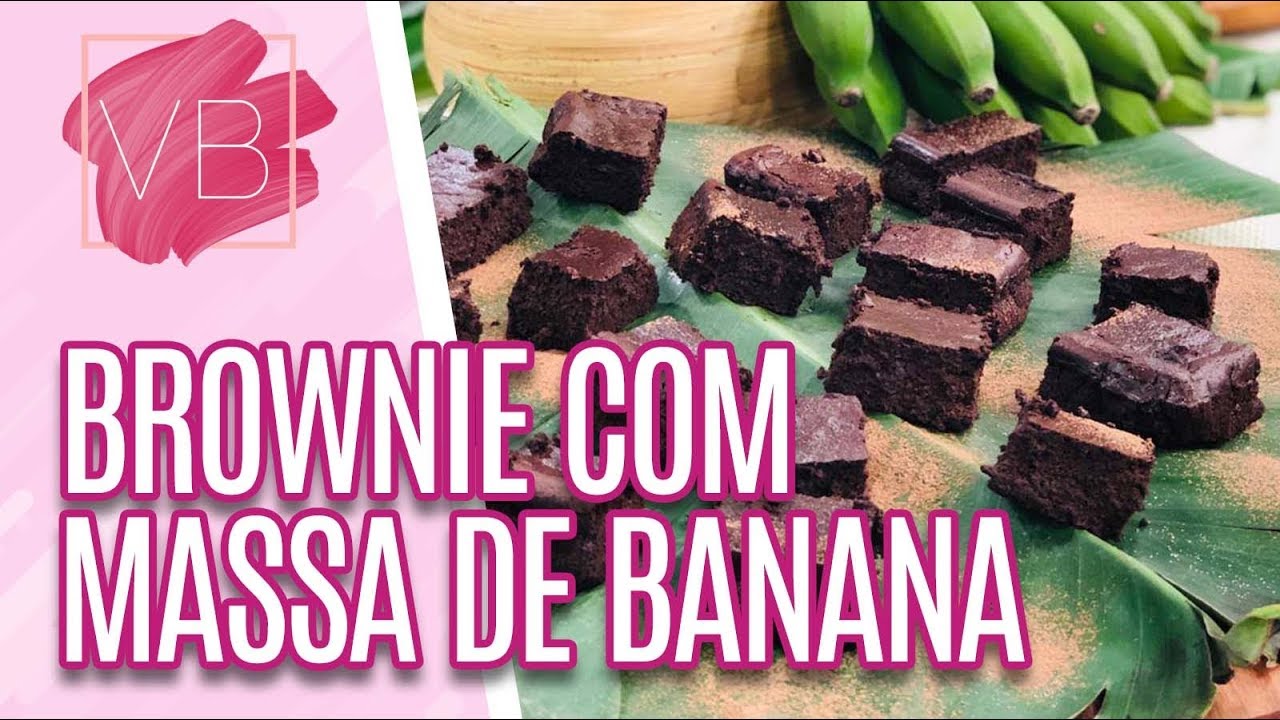 Brownie com biomassa de banana verde - Você Bonita (27/08/19)