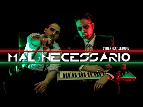 Cyber ft. LetoDie - Mal Necessário (CLIPE OFICIAL)