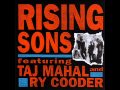 Rising Sons featuring Taj Mahal & Ry Cooder - Tulsa County