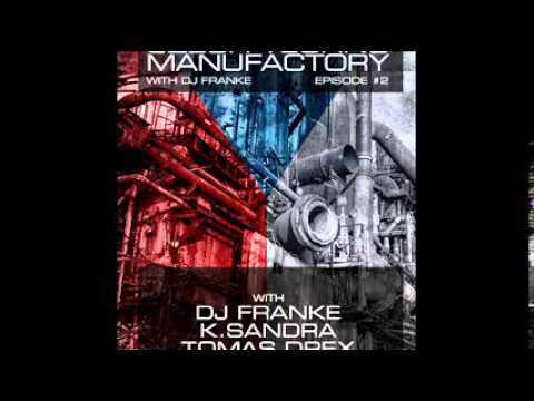 Czech Techno Manufactory with Dj Franke | Episode #2 : K.Sandra