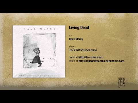 Have Mercy - Living Dead