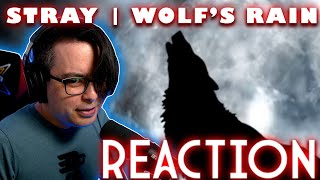 First Time Listening to Stray | Wolf&#39;s Rain Intro (Full) Reaction