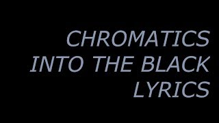 chromatics - into the black (lyrics)