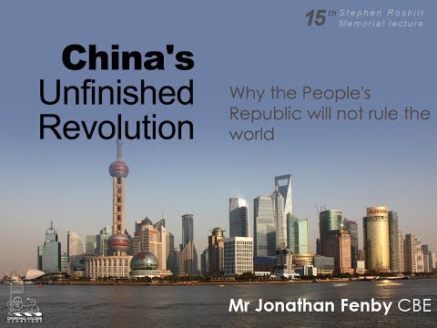 2014 Roskill Lecture: Jonathan Fenby - China's Unfinished Revolution