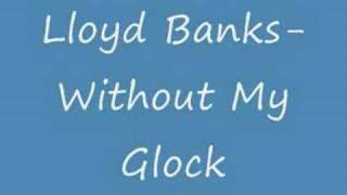Lloyd Banks-Without My Glock
