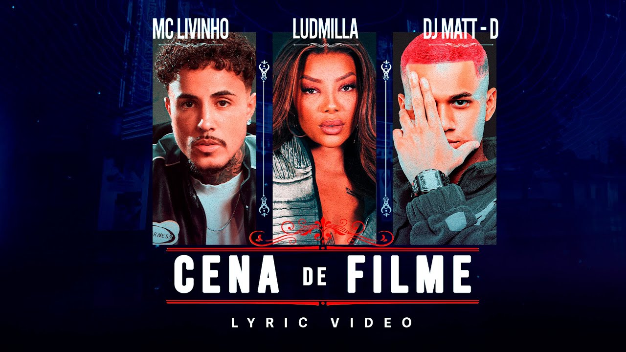 MC Livinho, Ludmilla e DJ Matt D  - Cena de Filme (Lyric VIdeo)