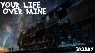 Your Life Over Mine - BriBry (Nightcore)