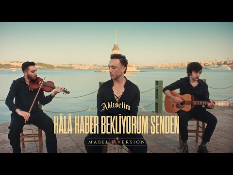 Hala Haber Bekliyorum Senden - Mabel Matiz