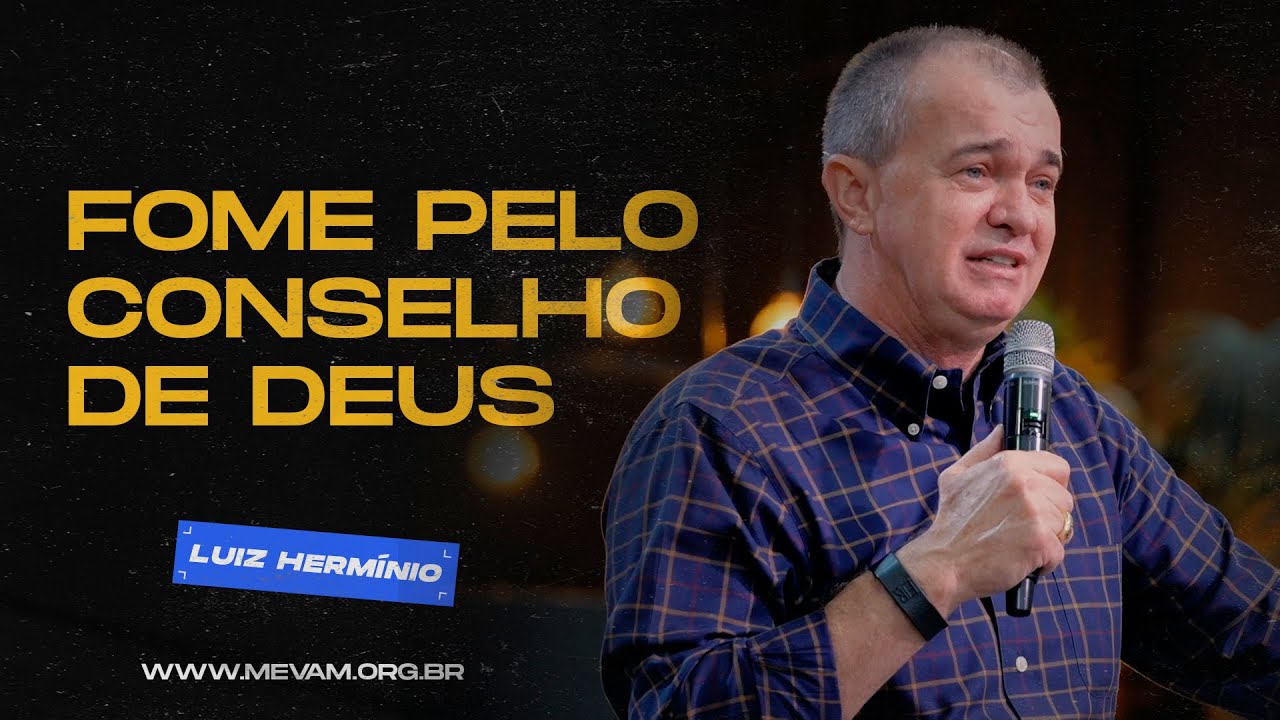 MEVAM OFICIAL - FOME PELO CONSELHO DE DEUS - Luiz Hermínio