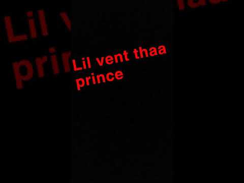 Lil vent thaa prince