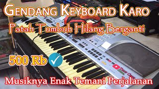 Download lagu GENDANG KEYBOARD KARO PATAH TUMBUH MUSIK NYA ENAK ... mp3