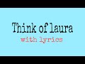THINK OF LAURA with lyrics - Christopher cross