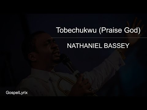 Tobechukwu  Lyrics Video by Nathaniel Bassey ft. Mercy Chinwo