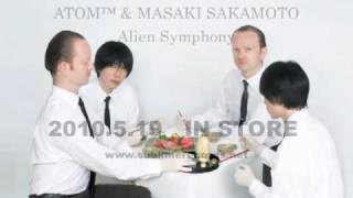 ATOM™ & MASAKI SAKAMOTO / Alien Symphony