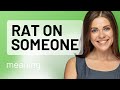 Understanding The Phrase Rat On Someone