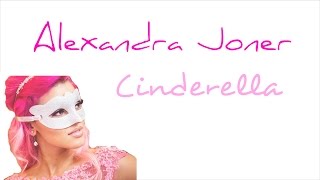 Alexandra Joner - Cinderella (Lyrics)