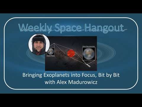 Weekly Space Hangout: 18-MAY-2022: Bringing Exoplanets into Focus, Bit by Bit with Alex Madurowicz