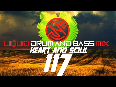 Liquid Drum And Bass Mix #117 = HEART AND SOUL DNB 117