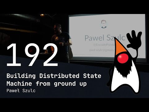 Wrocław JUG - Building Distributed State Machine from ground up - Paweł Szulc