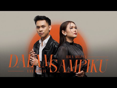 Van Kelvin & Iera Milpan - Dalam Sampiku (Official Music Video)