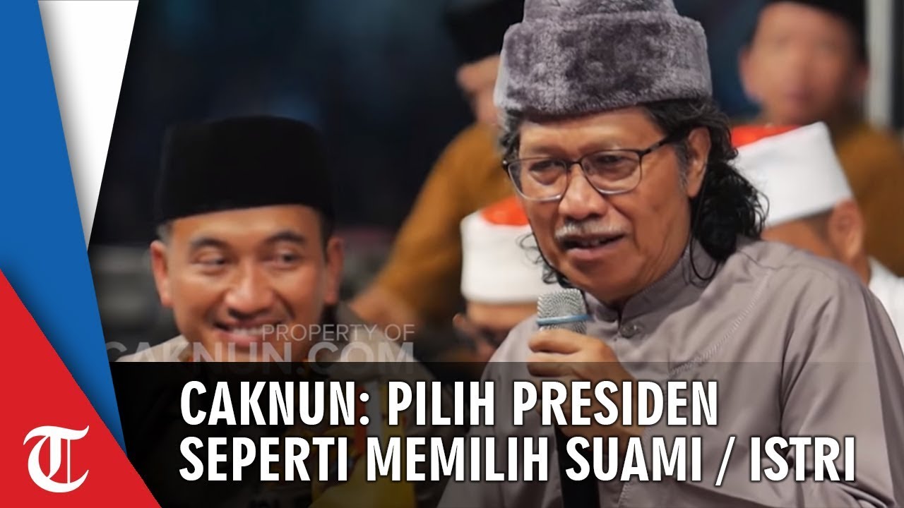 Cak Nun Tegaskan Pilihlah Presiden Itu Seperti Memilih Suami Atau